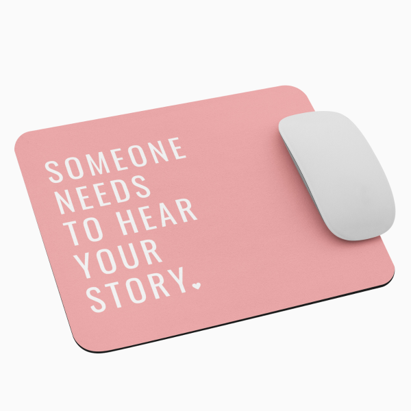 Someone Needs To Hear Your Story Pink Mouse Pad - Image 2