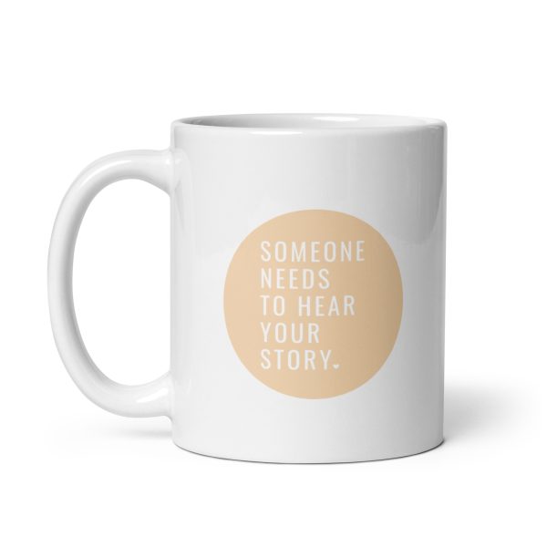 Someone Needs To Hear Your Story Yellow Circle Mug - Image 2