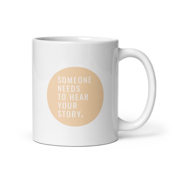 Someone Needs To Hear Your Story Yellow Circle Mug - Image 3