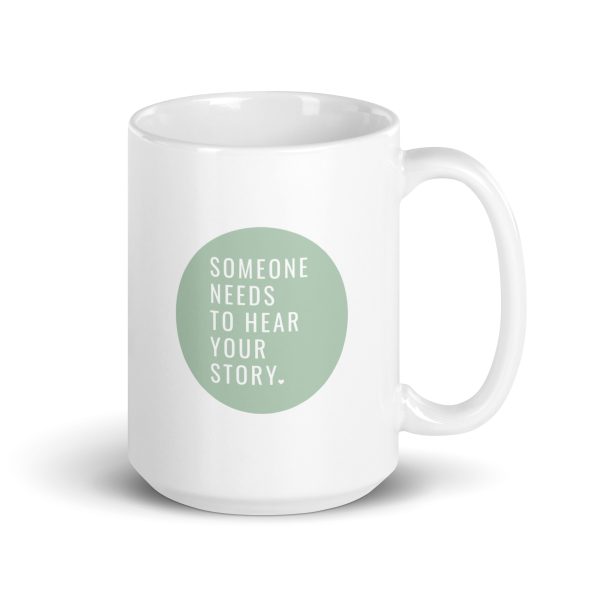 Someone Needs To Hear Your Story Green Circle Mug - Image 5