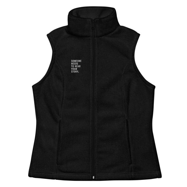 Someone Needs To Hear Your Story Embroidered Women’s Columbia Fleece Vest - Image 2