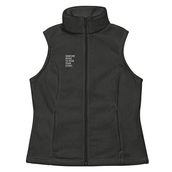 Someone Needs To Hear Your Story Embroidered Women’s Columbia Fleece Vest - Image 4