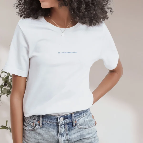 Be A Force For Good Embroidered T-Shirt