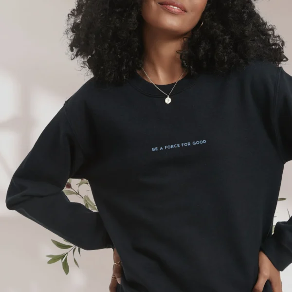 Be A Force For Good Embroidered Crewneck