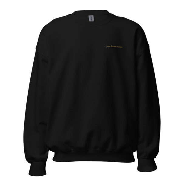 Your Dreams Matter Embroidered Crewneck - Image 2