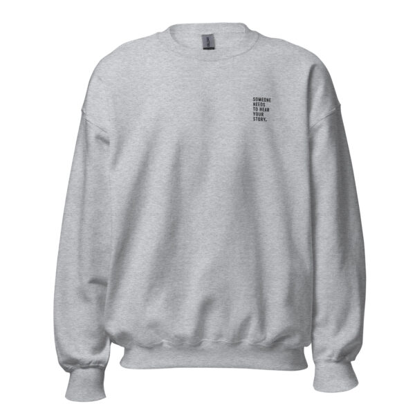 Someone Needs To Hear Your Story Embroidered Crewneck - Image 11