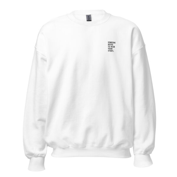 Someone Needs To Hear Your Story Embroidered Crewneck - Image 8