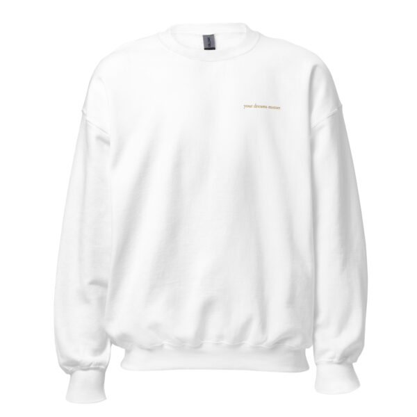 Your Dreams Matter Embroidered Crewneck - Image 12