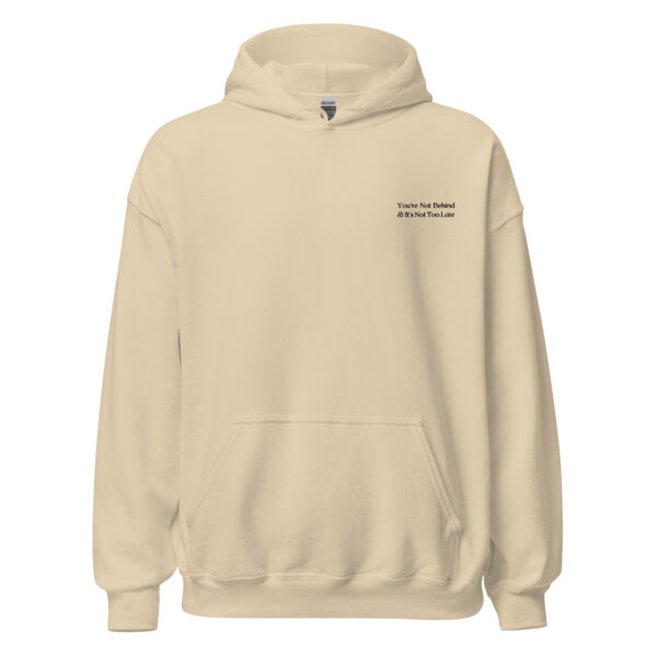 You’re Not Behind & It’s Not Too Late Embroidered Hoodie - Image 3