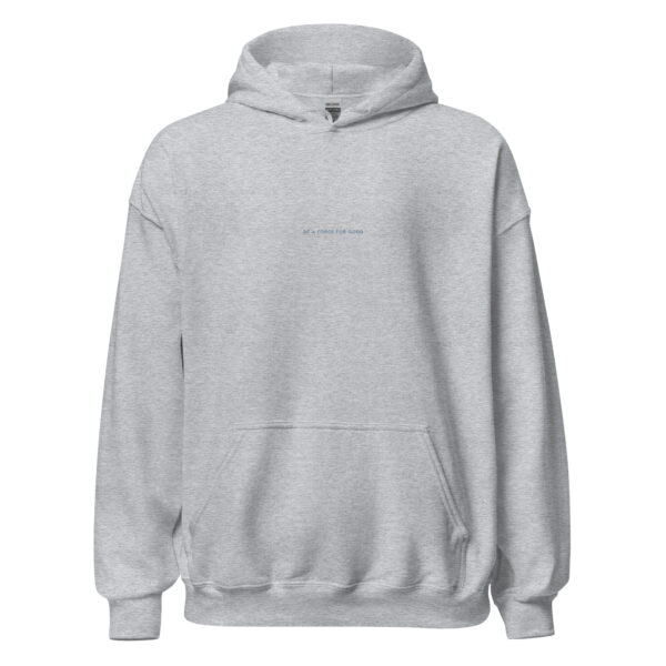 Be A Force For Good Embroidered Hoodie - Image 7