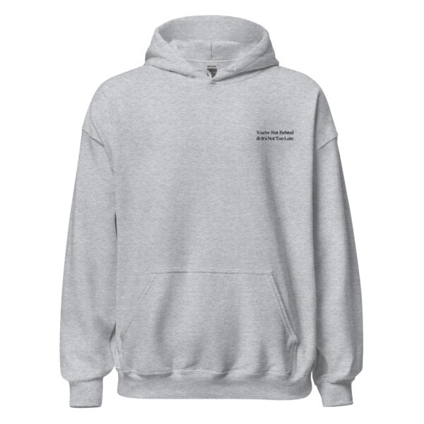 You’re Not Behind & It’s Not Too Late Embroidered Hoodie - Image 6